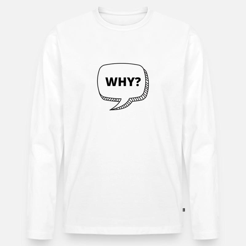 Why Bubble Text - Männer Premium Bio Langarmshirt - Weiß