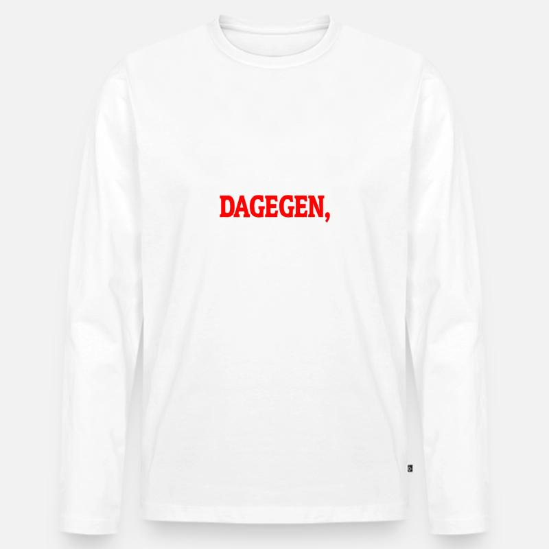 SPRUCH: ICH WAR SCHON DAGEGEN... - Männer Premium Bio Langarmshirt - Weiß