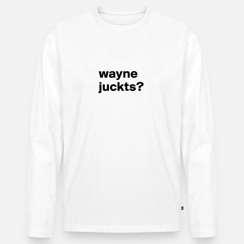 Spruch wayne - Männer Premium Bio Langarmshirt - Weiß