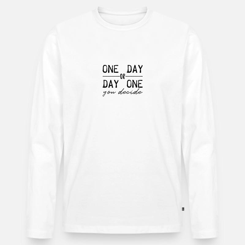 Eines Tages oder Tag eins. Du entscheidest. - Männer Premium Bio Langarmshirt - Weiß