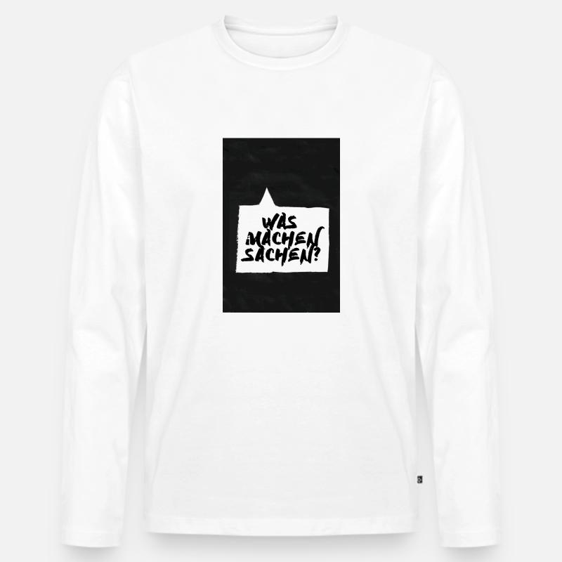 Was machen Sachen Spruch - Männer Premium Bio Langarmshirt - Weiß