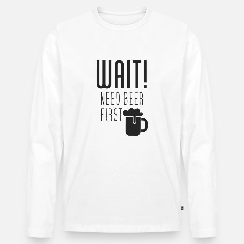 Need BEER first - Männer Premium Bio Langarmshirt - Weiß