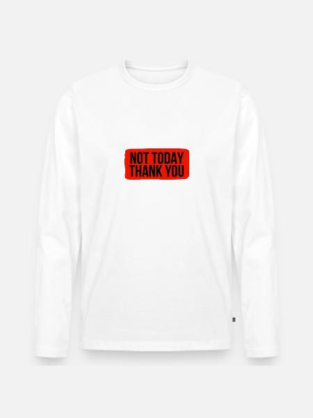 Nicht heute, danke - Männer Premium Bio Langarmshirt - Weiß