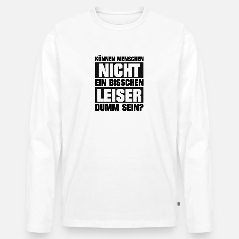 Ich hasse dumme Menschen - Männer Premium Bio Langarmshirt - Weiß