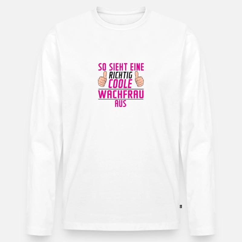 Wachfrau | Wachpersonal Spruch | Nachtwächter - Männer Premium Bio Langarmshirt - Weiß