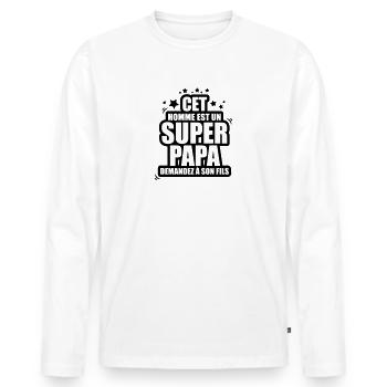 cet homme est super papa demandez a son fils - T-shirt manches longues Premium bio Homme - blanc - Devant - Nico (187cm)