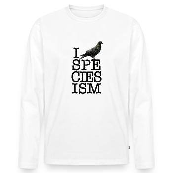 I 💩SPECIESISM - Men's Premium Organic Long Sleeve Shirt - white - Front - Nico (187cm)
