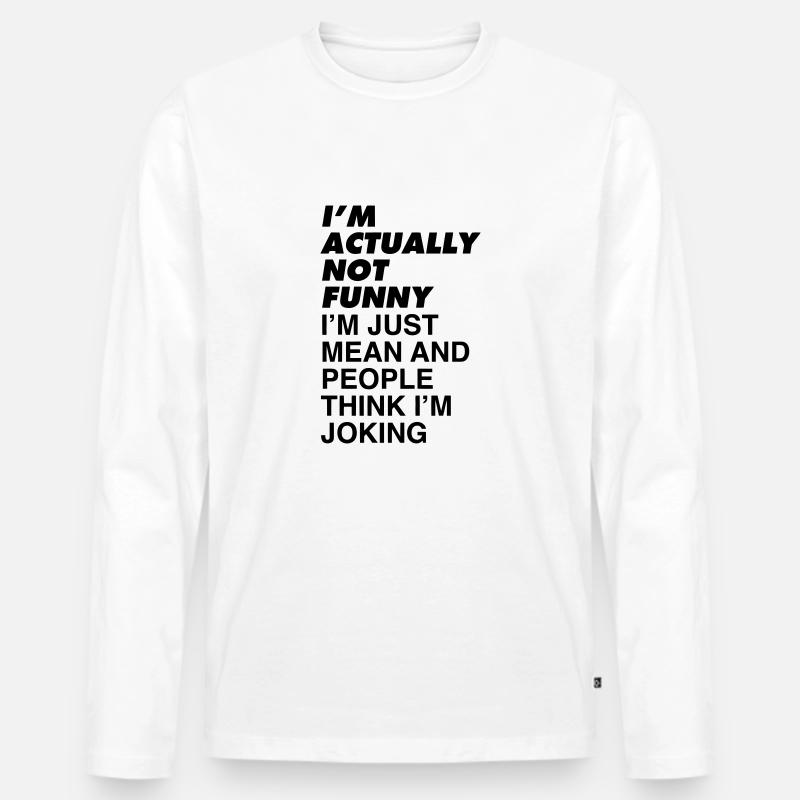 ICH BIN NICHT LUSTIG - Männer Premium Bio Langarmshirt - Weiß