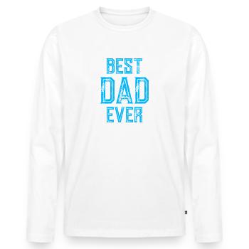 BEST DAD EVER - BEST DAD - FATHER'S DAY BIRTHDAY - Men's Premium Organic Long Sleeve Shirt - white - Front - Nico (187cm)