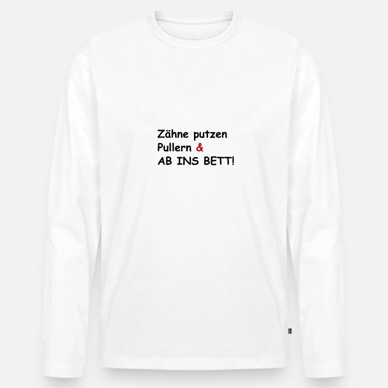 Zähne putzen, Pullern und ab ins Bett - Männer Premium Bio Langarmshirt - Weiß