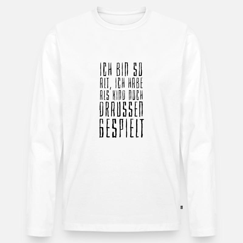 Ich bin so alt ich habe als Kind draussen gespielt - Männer Premium Bio Langarmshirt - Weiß