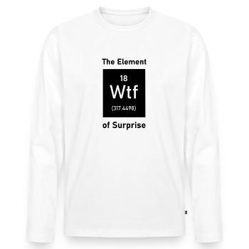 Wtf! The Element of Surprise! Funny saying tea - Men's Premium Organic Long Sleeve Shirt - white - Front - Nico (187cm)