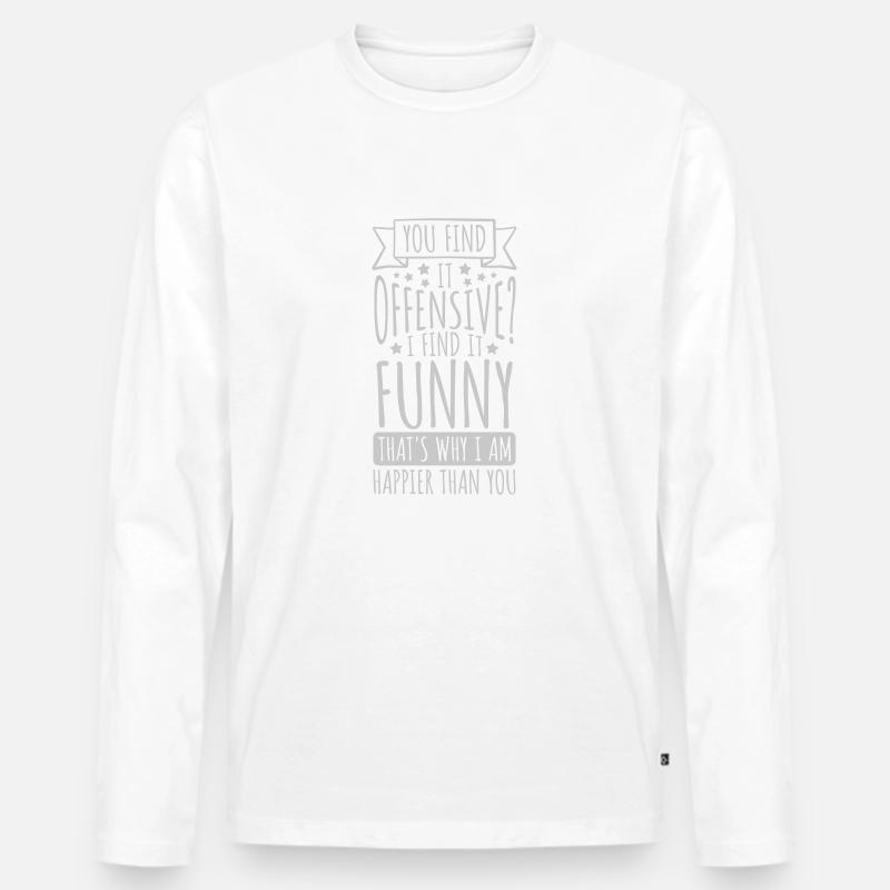 You find it offensive - Männer Premium Bio Langarmshirt - Weiß