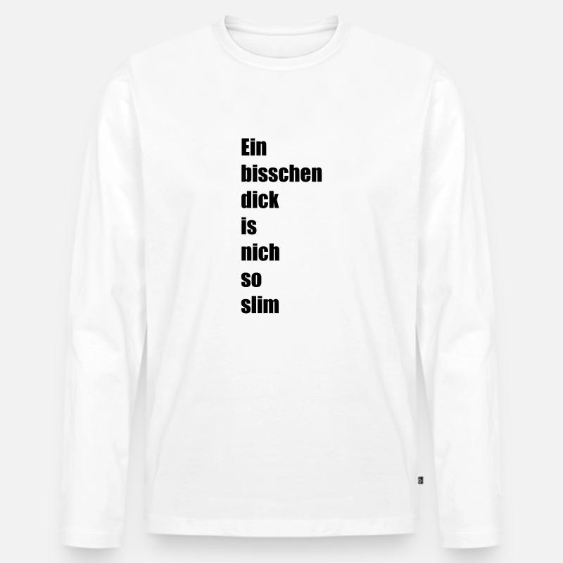 Ein bisschen dick - Männer Premium Bio Langarmshirt - Weiß