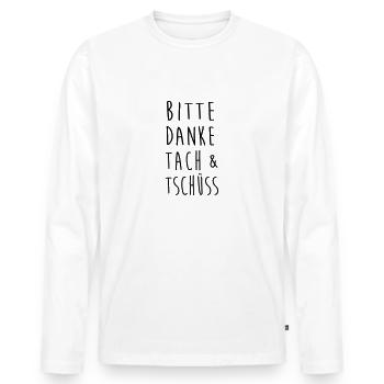 Bitte danke tach & tschuess (Spruch) - Männer Premium Bio Langarmshirt - Weiß - Vorne - Nico (187cm)