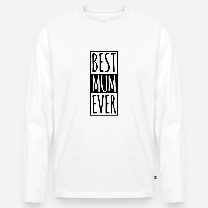 Best Mum Ever - Männer Premium Bio Langarmshirt - Weiß