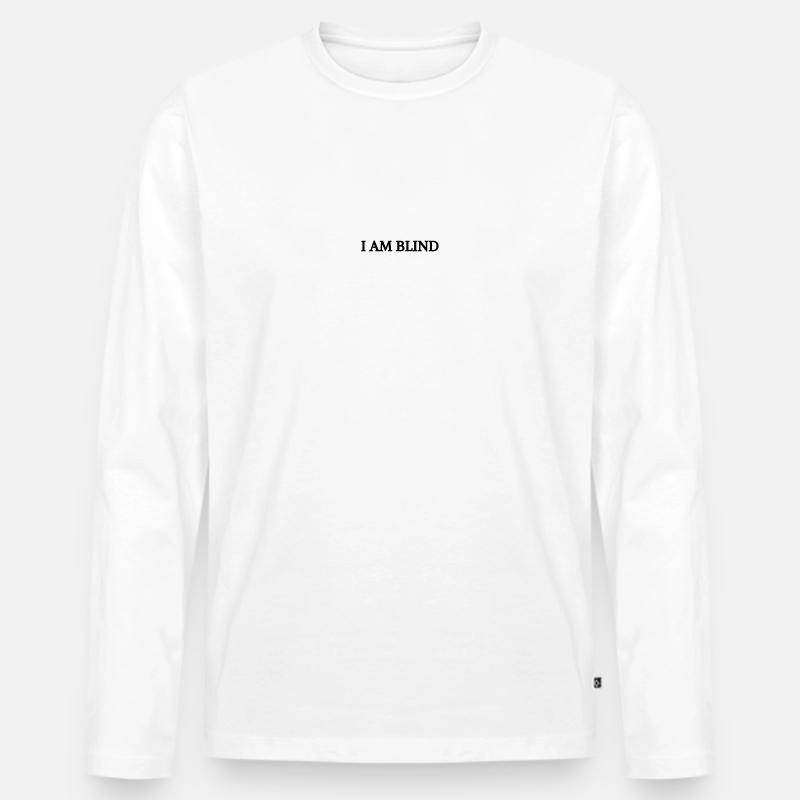 I AM BLIND - Männer Premium Bio Langarmshirt - Weiß
