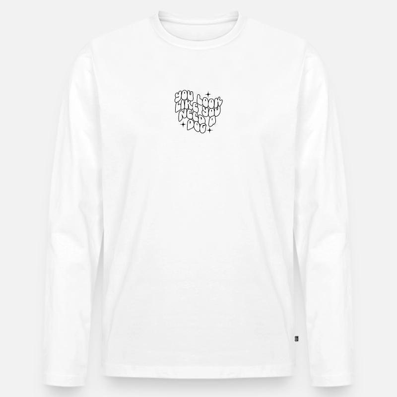 Du siehst aus, als bräuchtest du einen Hund - Männer Premium Bio Langarmshirt - Weiß
