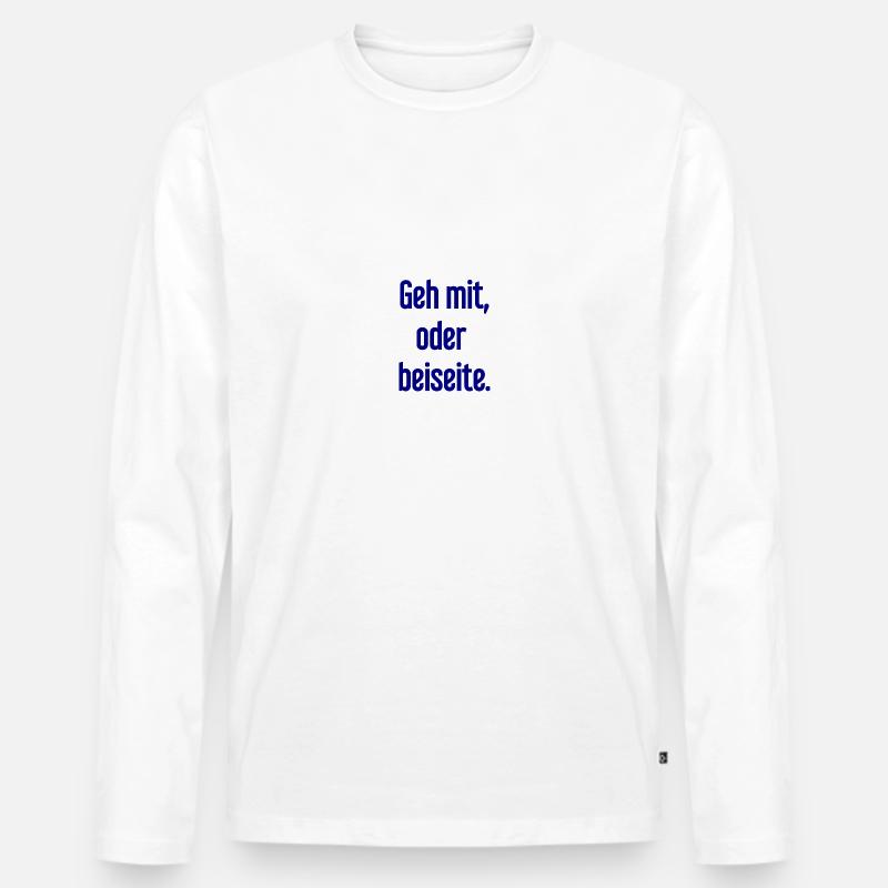 Geh mit oder beiseite - Männer Premium Bio Langarmshirt - Weiß