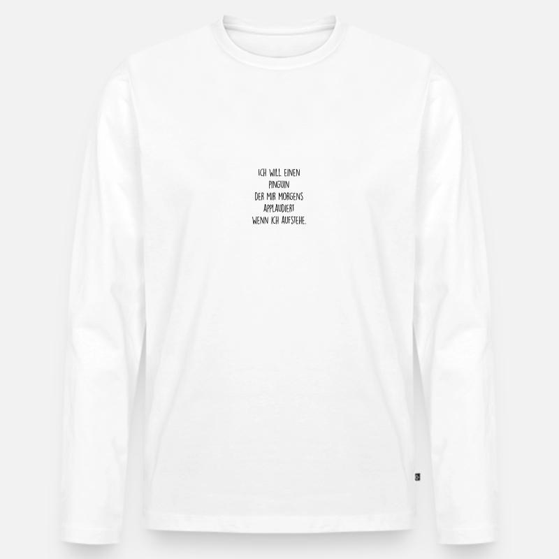 Ich will einen Pinguin - Männer Premium Bio Langarmshirt - Weiß