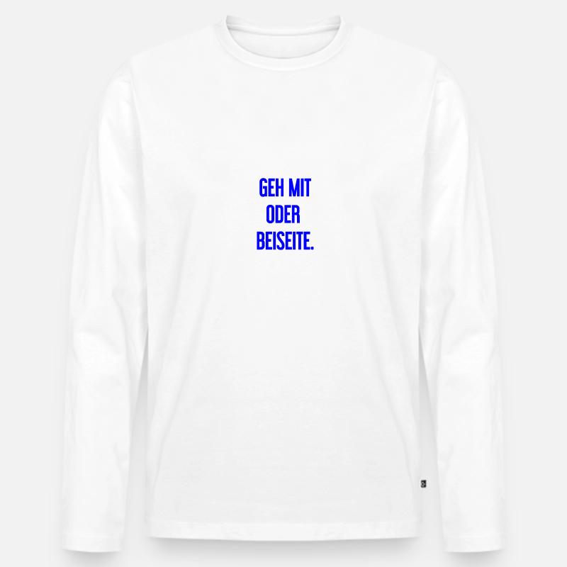 Geh mit oder beiseite - Männer Premium Bio Langarmshirt - Weiß