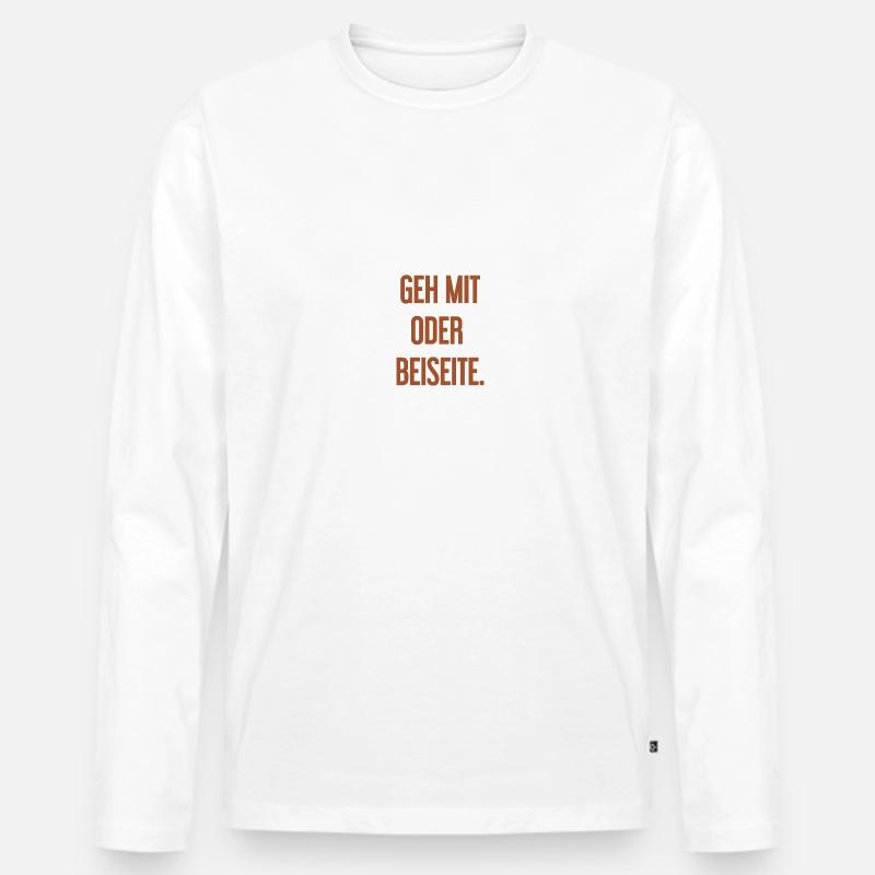 Geh mit oder beiseite - Männer Premium Bio Langarmshirt - Weiß