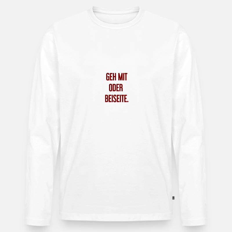 Geh mit oder beiseite - Männer Premium Bio Langarmshirt - Weiß