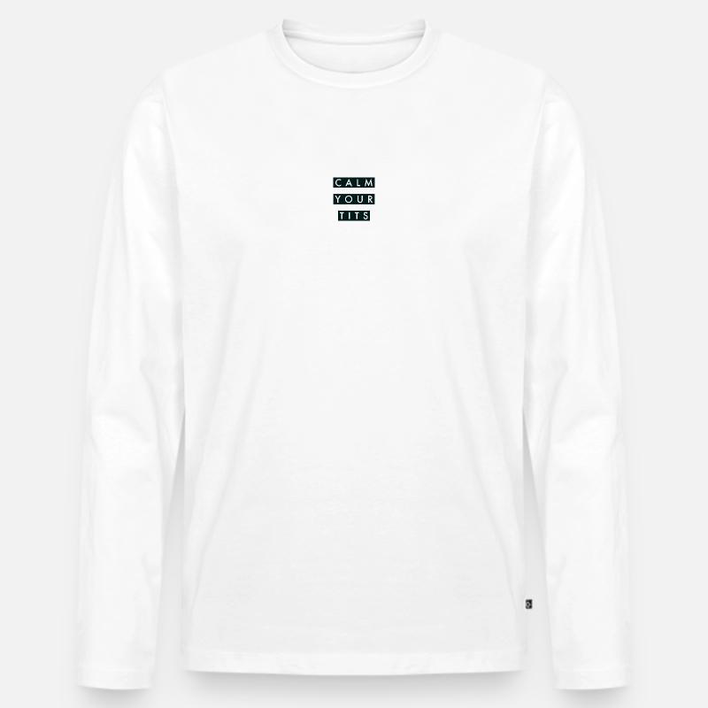 Calm your tits - Männer Premium Bio Langarmshirt - Weiß