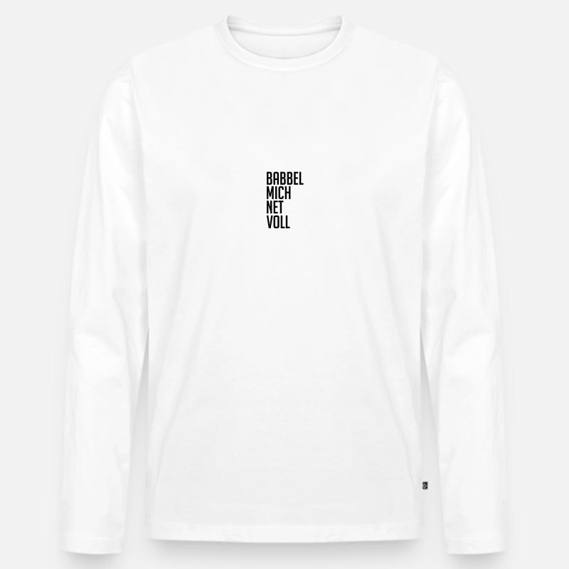 Babbel mich net voll - Männer Premium Bio Langarmshirt - Weiß