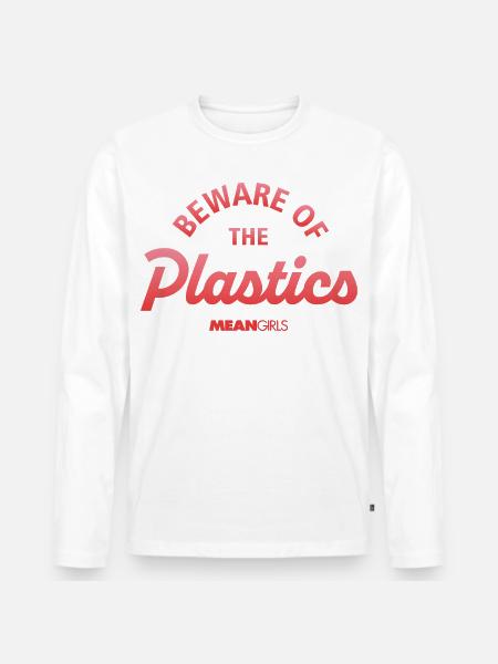 Mean Girls Beware Of The Plastics - Men's Premium Organic Long Sleeve Shirt - white