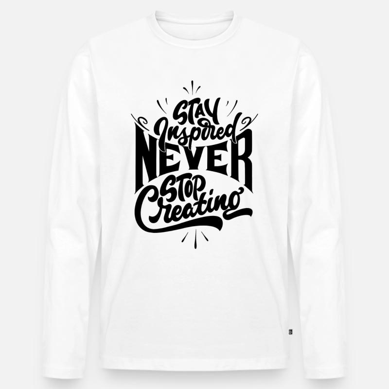 Stay inspired never stop creating - Männer Premium Bio Langarmshirt - Weiß
