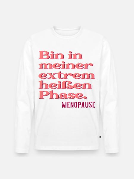 MENOPAUSE SPRÜCHE LUSTIG - HITZE PHASE - Männer Premium Bio Langarmshirt - Weiß