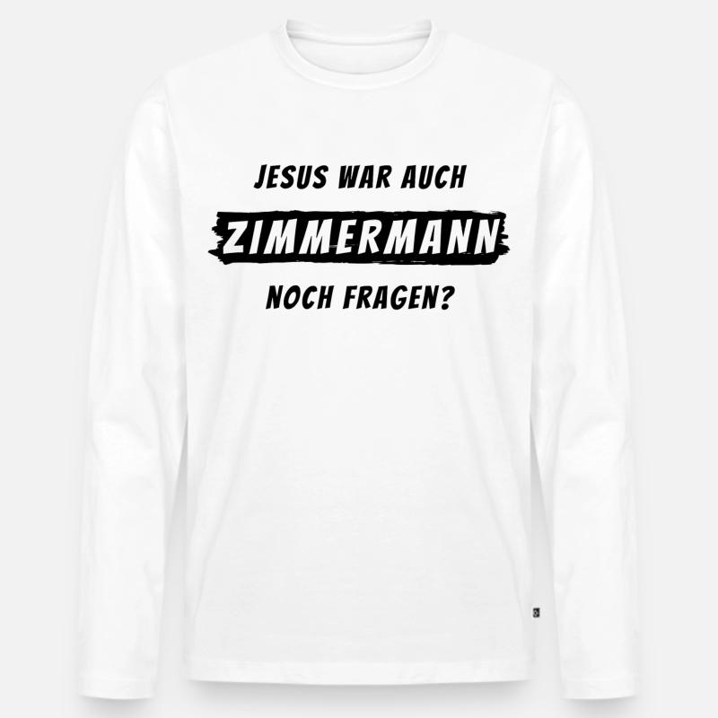 Zimmermann Geschenk Spruch Handwerker - Männer Premium Bio Langarmshirt - Weiß