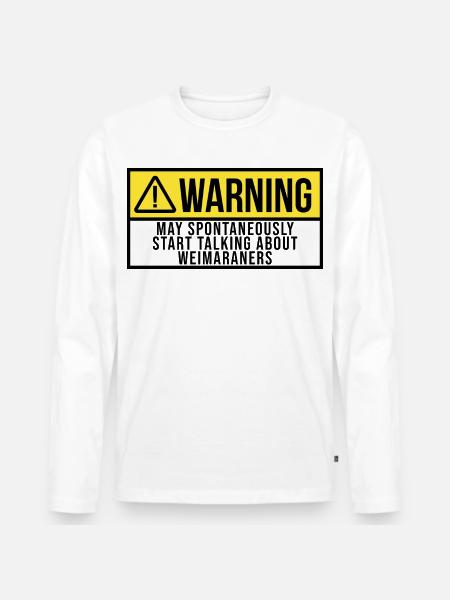 Start Talking About Weimaraner - Men's Premium Organic Long Sleeve Shirt - white