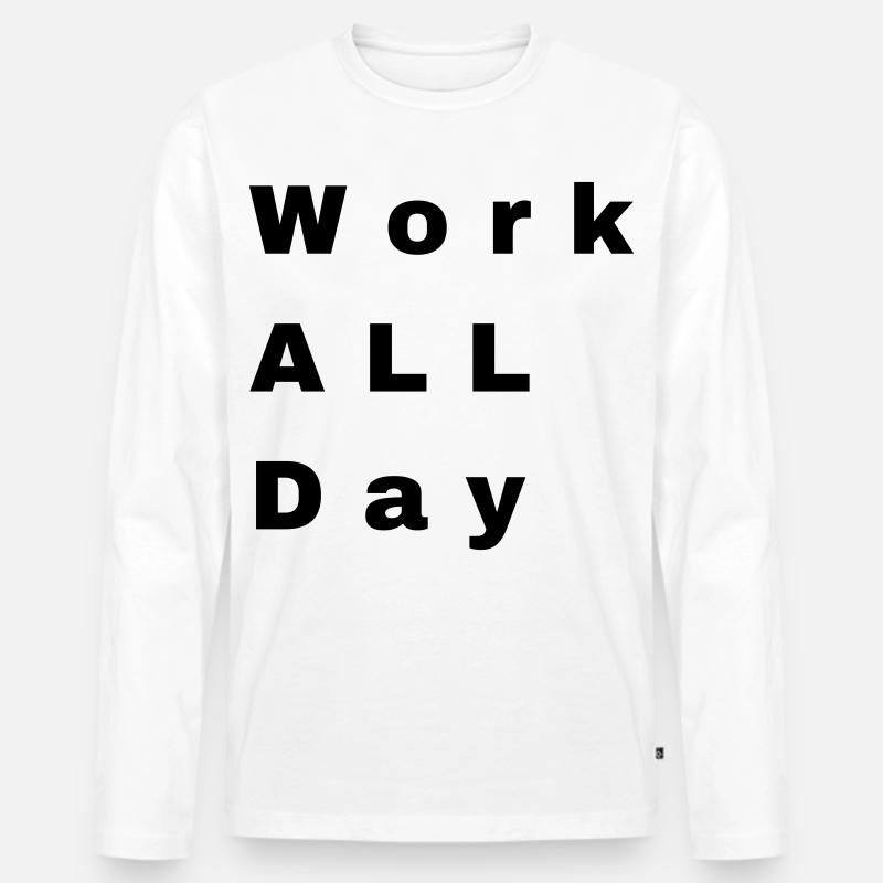 Work all day - Männer Premium Bio Langarmshirt - Weiß
