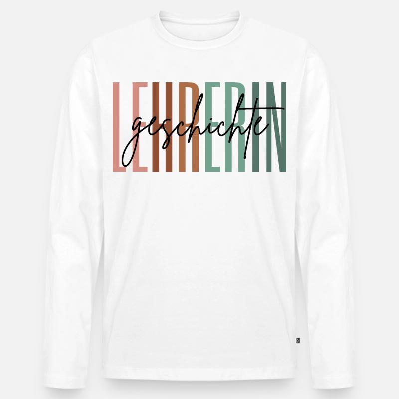 Lehrerin Geschichte Geschichtslehrerin Geschenk - Männer Premium Bio Langarmshirt - Weiß