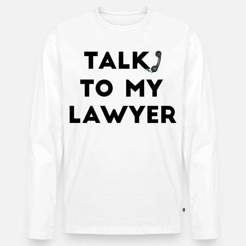 Sprechen Sie mit meinem Anwalt - Männer Premium Bio Langarmshirt - Weiß