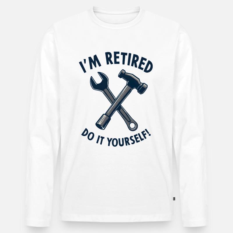 I'm Retired, Do It Yourself! - Männer Premium Bio Langarmshirt - Weiß