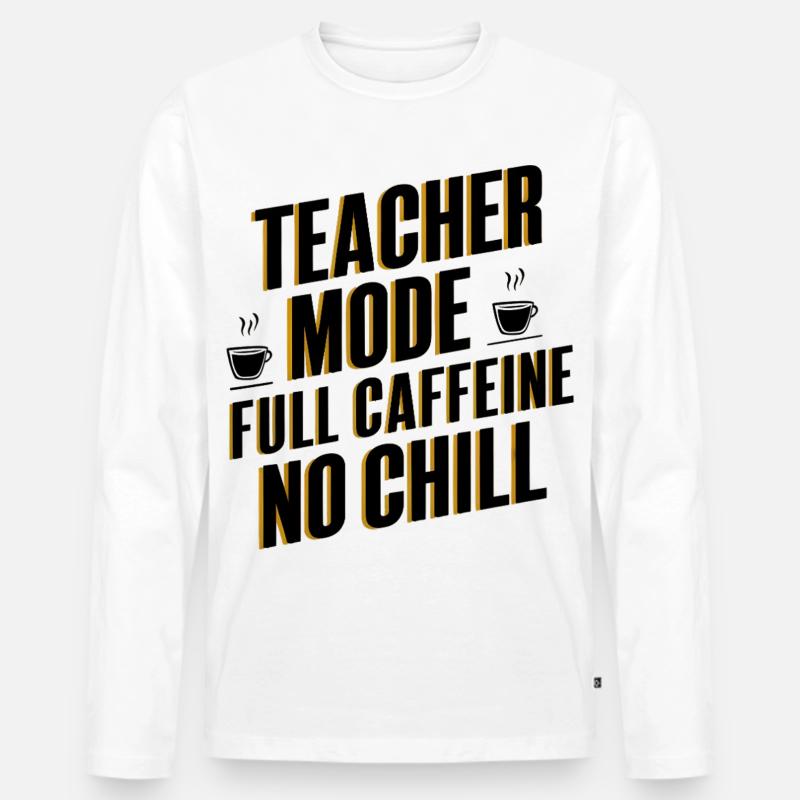 Teacher Mode Full Caffeine - Männer Premium Bio Langarmshirt - Weiß