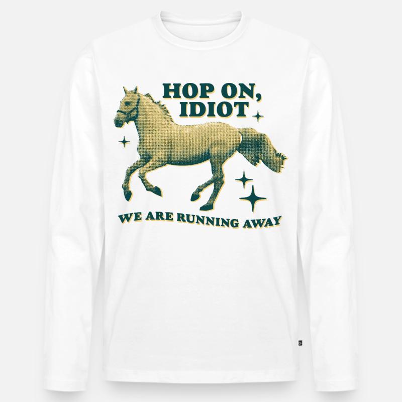 Hop On, Idiot – Lustiges Pferde-Design - Männer Premium Bio Langarmshirt - Weiß