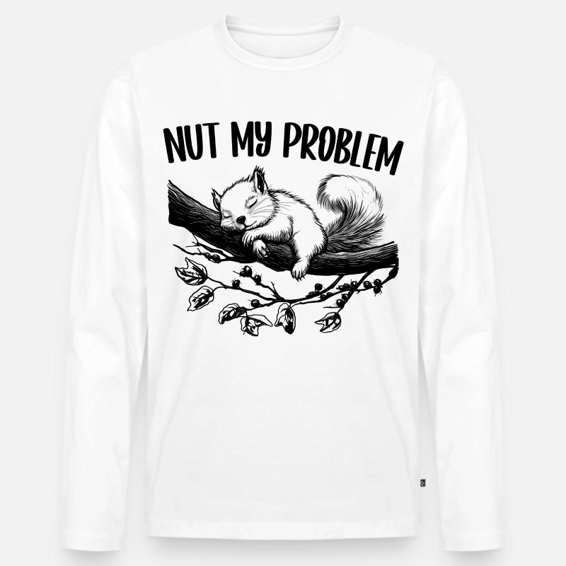 Nut My Problem Cute Squirrel Gift - Men's Premium Organic Long Sleeve Shirt - white