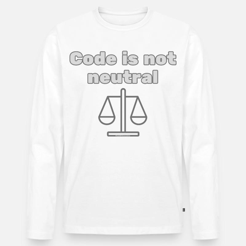 Code Is Not Neutral - Ethical Coder Statement Men's Premium Organic Long Sleeve Shirt