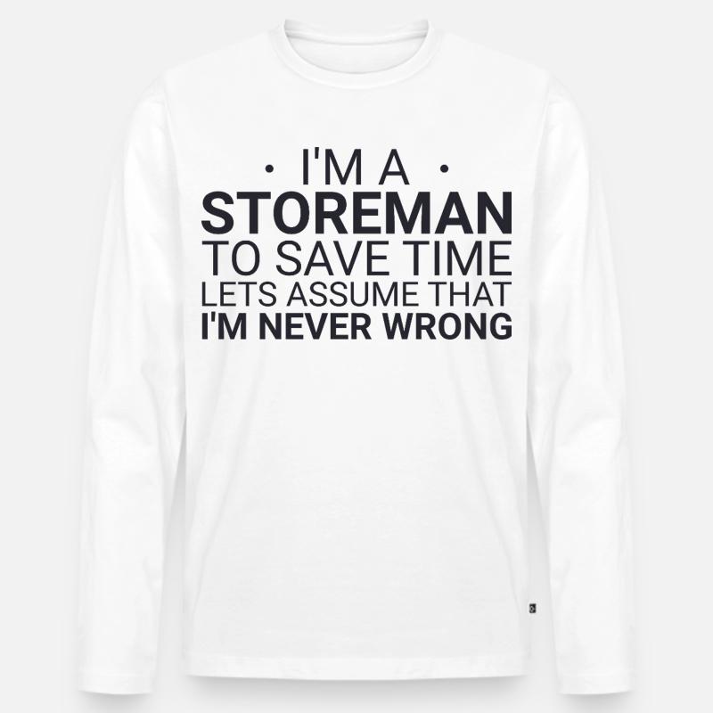 Storeman Never Wrong - Männer Premium Bio Langarmshirt - Weiß