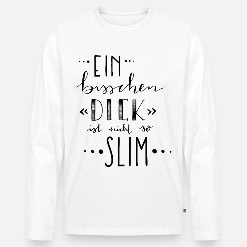 Ein bisschen dick ist nicht so slim – Selbstliebe - Männer Premium Bio Langarmshirt - Weiß