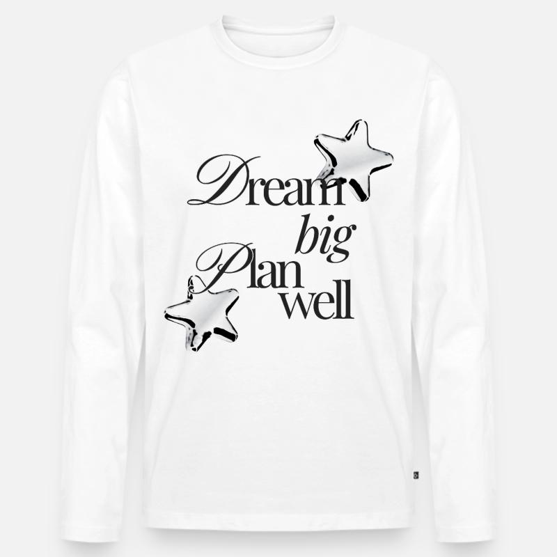 Dream Big Plan Well - Männer Premium Bio Langarmshirt - Weiß