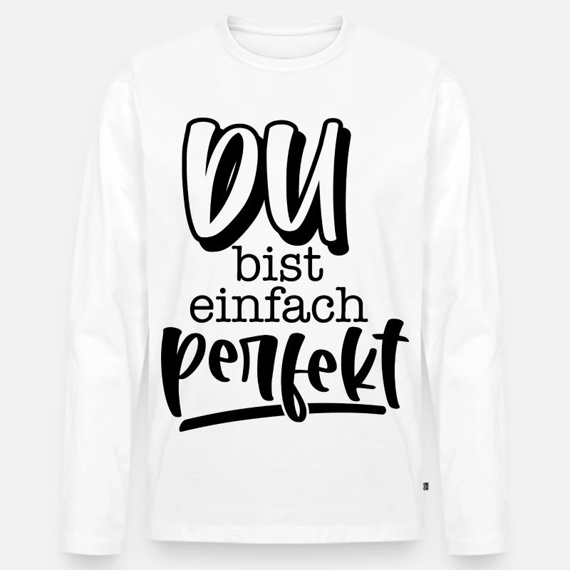 Du bist einfach perfekt - Männer Premium Bio Langarmshirt - Weiß