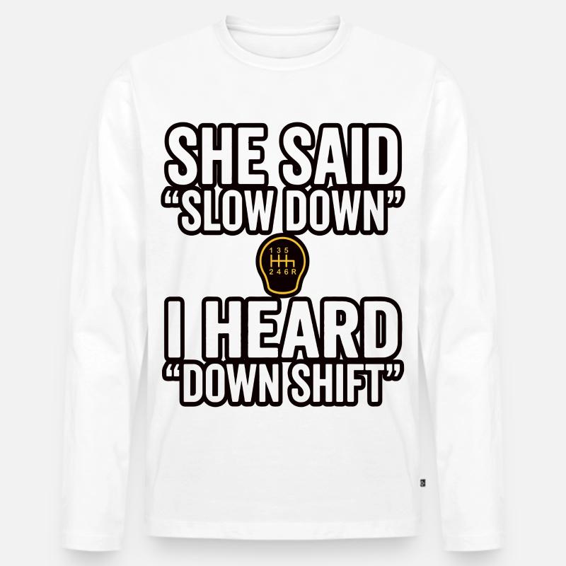 Down Shift Spruch Handschaltung - Männer Premium Bio Langarmshirt - Weiß