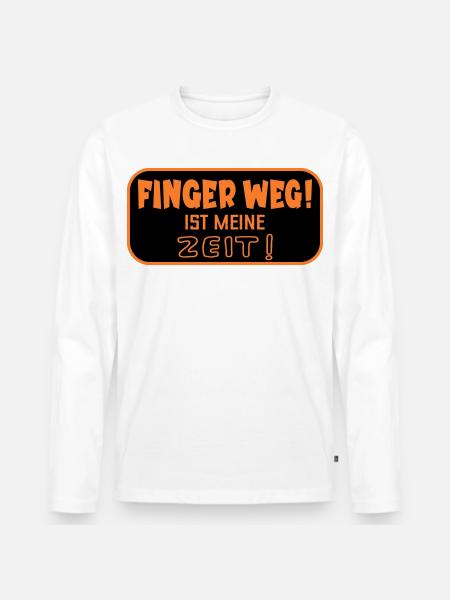 Finger Weg Zeit - Männer Premium Bio Langarmshirt - Weiß