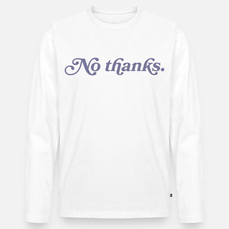 Nein, danke. - Männer Premium Bio Langarmshirt - Weiß