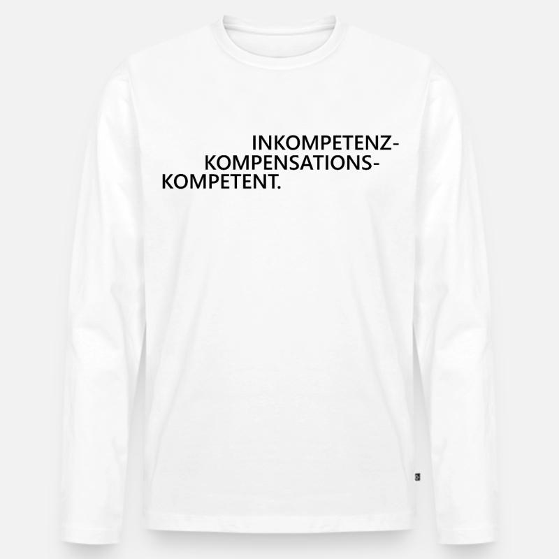 Inkompetenzkompensationskompetent Büro Humor Chef - Männer Premium Bio Langarmshirt - Weiß